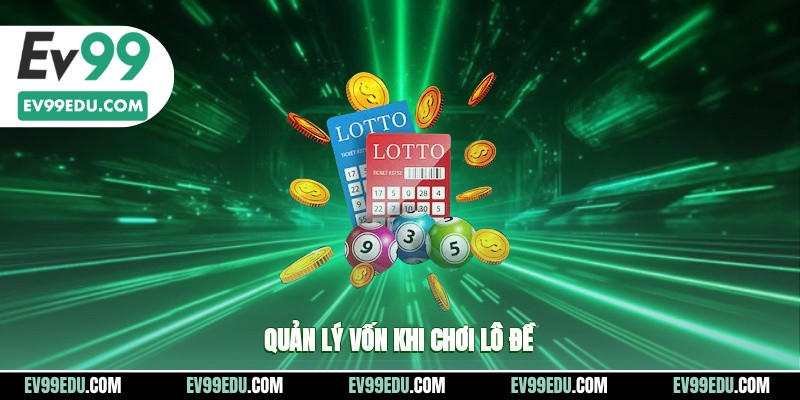 Quản lý vốn khi chơi lô đề